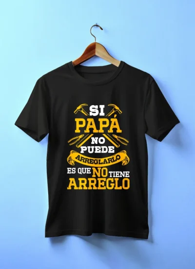 camiseta si papa no puede arreglarlo no tiene arreglo-impression regalos2